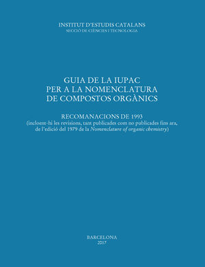 GUIA DE LA IUPAC PER A LA NOMENCLATURA DE COMPOSTOS ORGÀNICS : RECOMANACIONS DE 1993 (INCLOENT-HI LES REVISIONS, TANT PUBLICADES COM NO PUBLICADES FINS ARA, DE L'EDICIÓ DEL 1979 DE LA NOMENCLATURE OF
