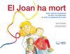 EL JOAN HA MORT