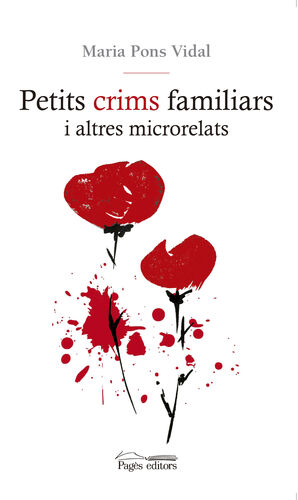 PETITS CRIMS FAMILIARS I ALTRES MICRORELATS