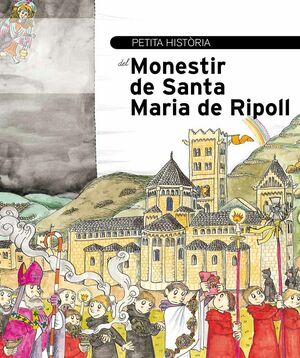 PETITA HISTÒRIA DEL MONESTIR DE SANTA MARIA DE RIPOLL