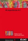 44 EXPERIÈNCIES 0-3