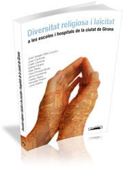 DIVERSITAT RELIGIOSA I LAÏCITAT A LES ESCOLES I HOSPITALS DE LA CIUTAT DE GIRONA