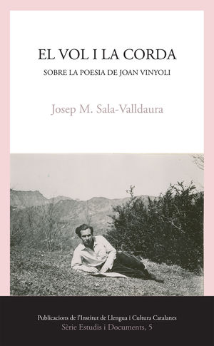 EL VOL I LA CORDA. SOBRE LA POESIA DE JOAN VINYOLI