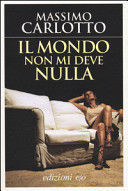 IL MONDO NON MI DEVE NULLA
