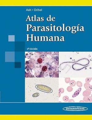 ATLAS DE PARASITOLOGÍA HUMANA. (5ª EDICIÓN)