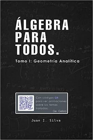 ALGEBRA PARA TODOS TOMO 1. GEOMETRÍ ANALÍTICA