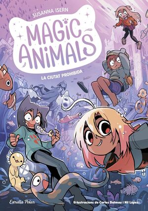 MAGIC ANIMALS 09: LA CIUTAT PROHIBIDA