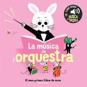 LA MÚSICA DE L'ORQUESTRA - EL MEU PRIMER LLIBRE DE SONS