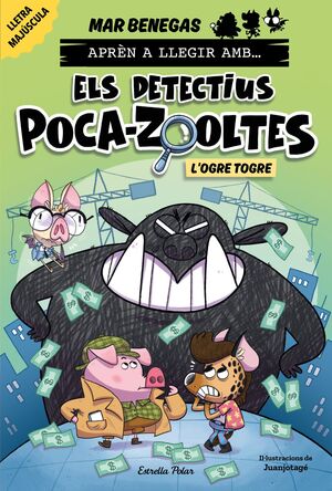 ELS DETECTIUS POCA-ZOOLTES 07: L'OGRE TOGRE
