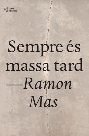 SEMPRE ÉS MASSA TARD