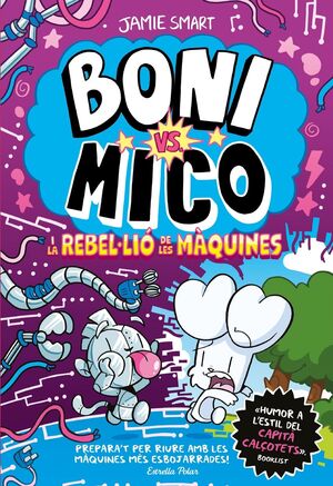 BONI VS. MICO 6: I LA REBLE·LIÓ DE LES MÀQUINES