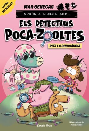 ELS DETECTIUS POCA-ZOOLTES 10: PITA LA DINOSÀURIA