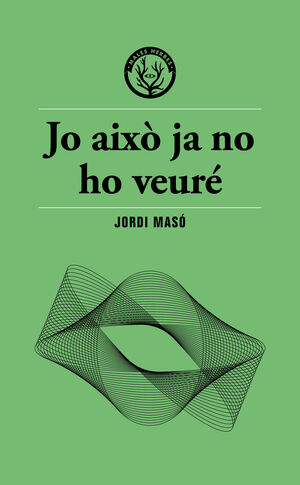 JO AIXÒ JA NO HO VEURÉ