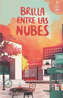 BRILLA ENTRE LAS NUBES (SERIE IDEAS EN LA CASA DEL ÁRBOL. VOLUMEN 6)