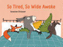 SO TIRED, SO WIDE AWAKE