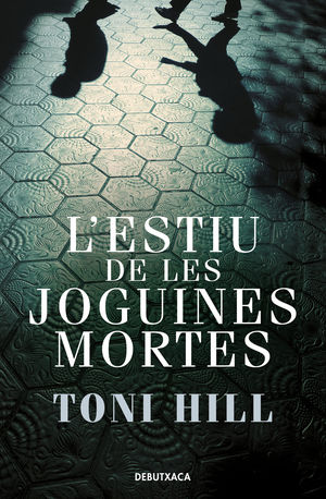 L’estiu de les joguines mortes de Toni Hill